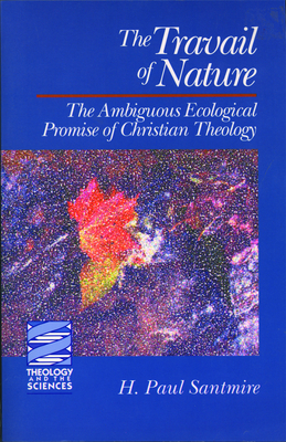 The Travail of Nature - H. Paul Santmire