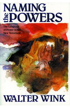 Coperta cărții 'Naming the Powers - Walter Wink'