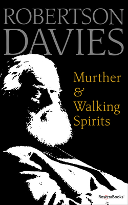 Murther & Walking Spirits - Robertson Davies