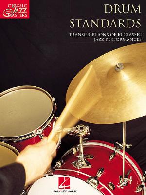 Drum Standards: Classic Jazz Masters Series - Hal Leonard Corp