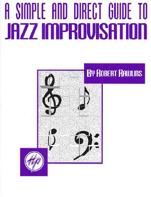 A Simple and Direct Guide to Jazz Improvisation - Robert Rawlins