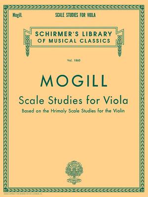 Scale Studies for Viola: Schirmer Library of Classics Volume 1860 Viola Method - Leonard Mogill