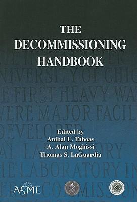The Decommissioning Handbook [With CDROM] - Anibal L. Taboas