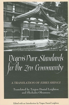 Dōgen's Pure Standards for the Zen Community: A Translation of Eihei Shingi - Dan Leighton