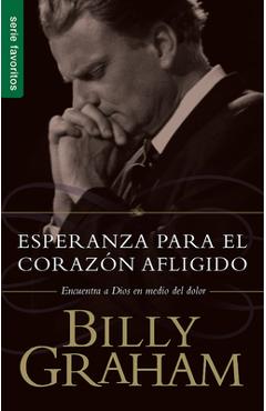 Coperta cărții 'Esperanza Para El Corazón Afligido - Serie Favoritos - Billy Graham'