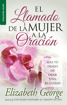 El Llamado de la Mujer a la Oración - Serie Favoritos - Elizabeth George