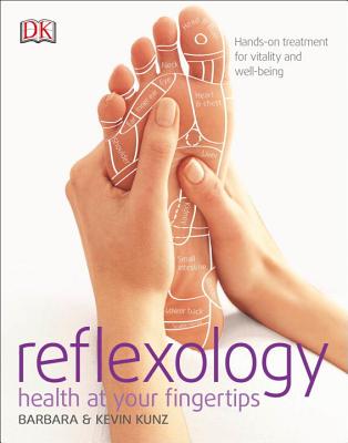 Reflexology: Hands-On Treatment for Vitality and Well-Being - Barbara Kunz