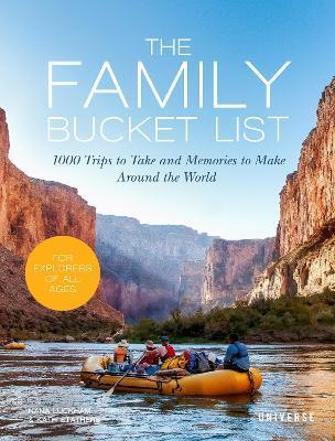 The Family Bucket List: 1,000 Trips to Take and Memories to Make Around the World - Nana Luckham