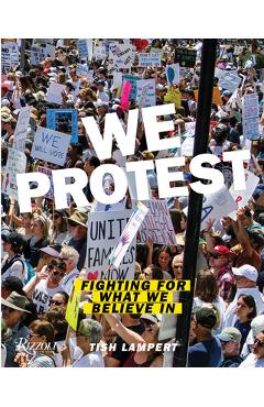 Poza produsului We Protest: Fighting for What We Believe in - Tish Lampert