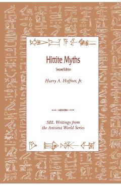 Hittite Myths, Second Edition - Harry A. Hoffner