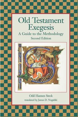 Old Testament Exegesis: A Guide to the Methodology, Second Edition - Odil Hannes Steck