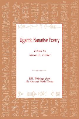 Ugaritic Narrative Poetry - Simon B. Parker
