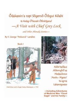 Poza produsului A Visit with Chief Grey Lock and Other Abenaki Stories, Book 1 - E. George Larrabee