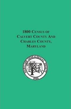 Coperta cărții '1800 Census of Calvert County and Charles County, Maryland - Maryland Genealogical Society'