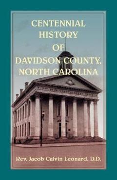 Coperta cărții 'Centennial History of Davidson County, North Carolina - Jacob Leonard'
