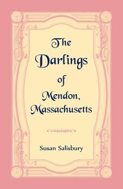 Coperta cărții 'The Darlings of Mendon, Massachusetts - Susan Salisbury'