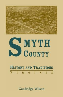 Smyth County, Virginia History and Traditions - Goodridge Wilson