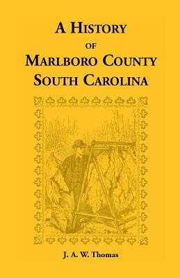 History of Marlboro County, South Carolina - J. A. Thomas