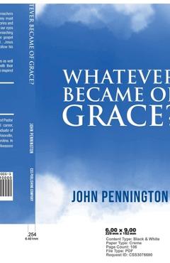 Coperta cărții 'Whatever Became of Grace?: Stories of Hope for Preaching and Teaching in a Graceless World - John Pennington'