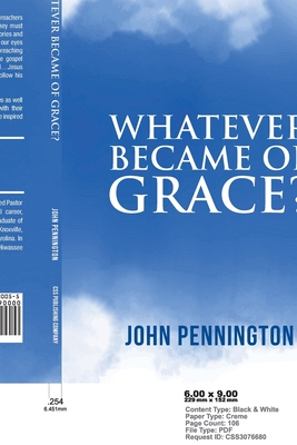 Whatever Became of Grace?: Stories of Hope for Preaching and Teaching in a Graceless World - John Pennington