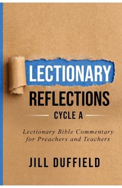 Poza produsului Lectionary Reflections Cycle A: Lectionary Bible Commentary for Preachers and Teachers - Jill Duffield