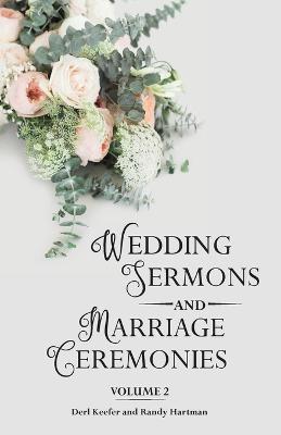 Wedding Sermons & Marriage Ceremonies Vol 2 - Derl Keefer