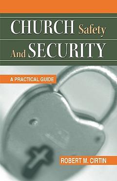 Poza produsului Church Safety and Security: A Practical Guide - Robert M. Cirtin