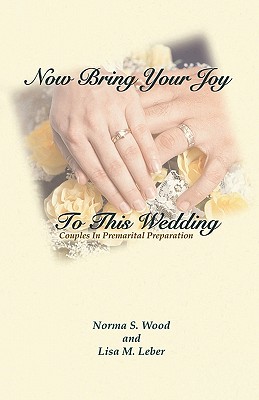 Now Bring Your Joy to This Wedding - Norma Schweitzer Wood