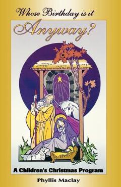Coperta cărții 'Whose Birthday Is It Anyway?: A Children's Christmas Program - Phyllis Maclay'