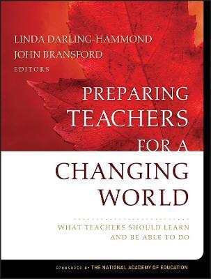 Coperta cărții 'Preparing Teachers for a Changing World: What Teachers Should Learn and Be Able to Do - Linda Darling-hammond'
