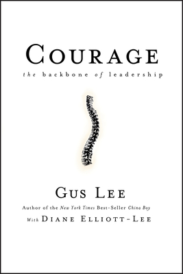 Courage: The Backbone of Leadership - Gus Lee