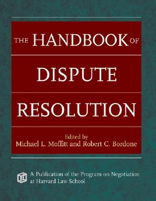 The Handbook of Dispute Resolution - Michael L. Moffitt
