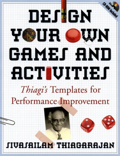 Design Your Own Games and Activities: Thiagi's Templates for Performance Improvement [With CDROM] - Sivasailam Thiagarajan