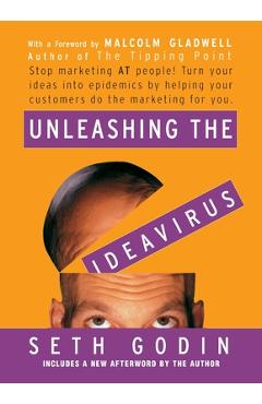 Poza produsului Unleashing the Ideavirus: Stop Marketing at People! Turn Your Ideas Into Epidemics by Helping Your Customers Do the Marketing Thing for You. - Seth Godin