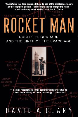 Rocket Man: Robert H. Goddard and the Birth of the Space Age - David Clary