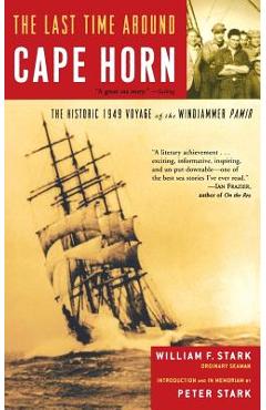 Coperta cărții 'The Last Time Around Cape Horn: The Historic 1949 Voyage of the Windjammer Pamir - William F. Stark'