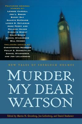 Murder, My Dear Watson: New Tales of Sherlock Holmes - Martin Harry Greenberg