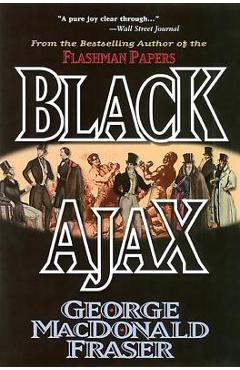 Coperta cărții 'Black Ajax - George Macdonald Fraser'