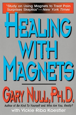 Healing with Magnets - Gary Null