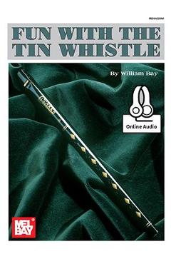 Coperta cărții 'Fun with the Tin Whistle - William Bay'