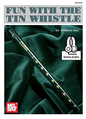 Fun with the Tin Whistle - William Bay