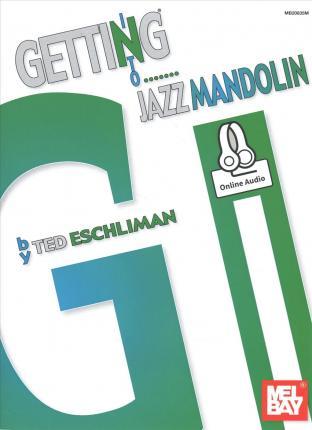 Getting Into Jazz Mandolin - Ted Eschliman