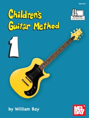 Children's Guitar Method Volume 1 - William Bay
