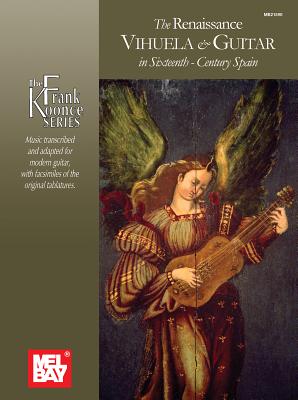The Renaissance Vihuela & Guitar in Sixteenth-Century Spain - Luis Milan