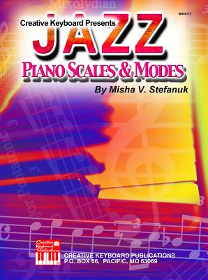 Jazz Piano Scales & Modes - Misha V. Stefanuk