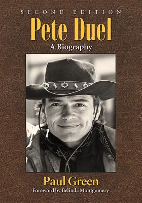 Pete Duel: A Biography - Paul Green