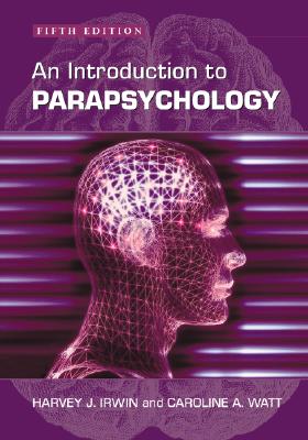Introduction to Parapsychology, 5th Ed. - Harvey J. Irwin