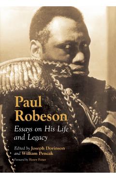 Coperta cărții 'Paul Robeson: Essays on His Life and Legacy - Joseph Dorinson'