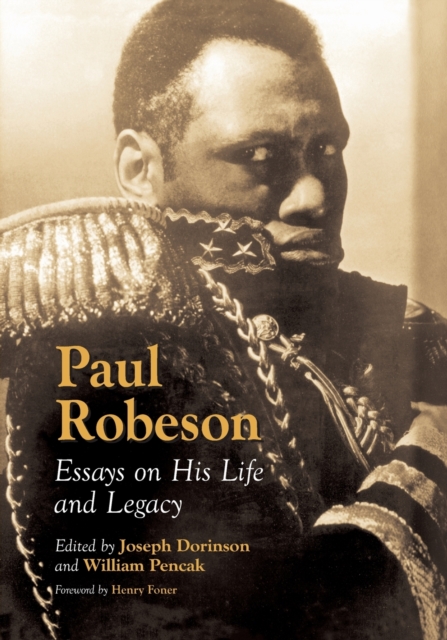 Paul Robeson: Essays on His Life and Legacy - Joseph Dorinson