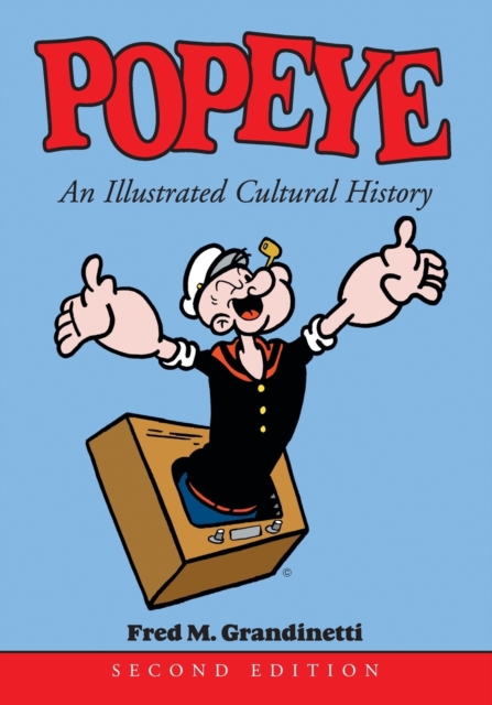 Popeye: An Illustrated Cultural History - Fred M. Grandinetti